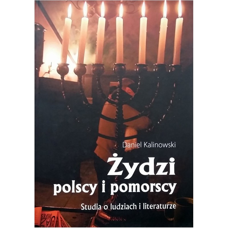 Żydzi polscy i pomorscy. Studia o ludziach i literaturze