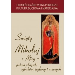 Święty Mikołaj z Miry - patron ubogich, rybaków, żeglarzy i uczonych