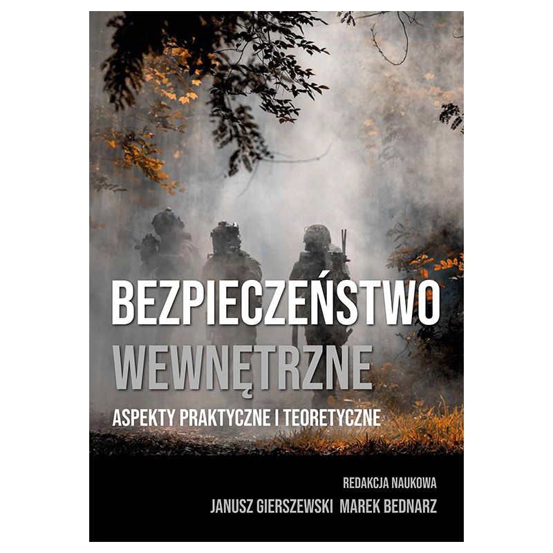 Bezpieczeństwo wewnętrzne. Aspekty praktyczne i teoretyczne